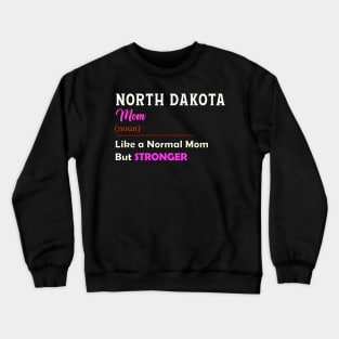 North Dakota Stronger Mom Crewneck Sweatshirt